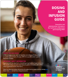 VPRIV Dosing and Infusion Guide